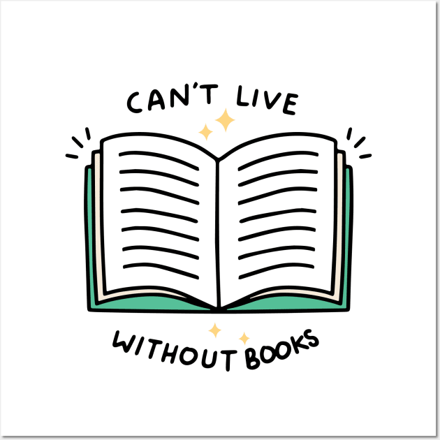 Can't Live Without books Wall Art by Mahmoud